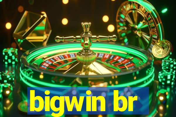 bigwin br